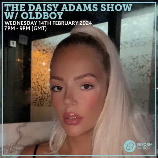The Daisy Adams Show w/ oldboy 14th February 2024