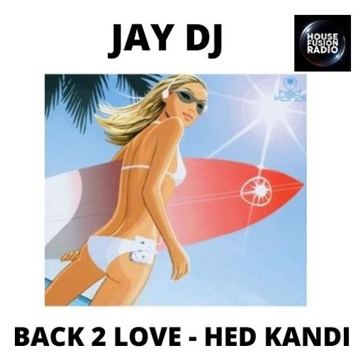 JAY DJ // BACK 2 LOVE - HED KANDI // 14-05-22