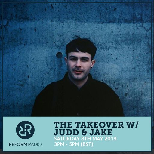 The Takeover w/ Judd & Jake 18th May 2019