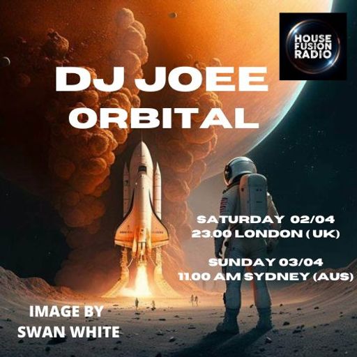 DJ JOEE - " ORBITAL " - HOUSE FUSION RADIO UK - SHOW # 94