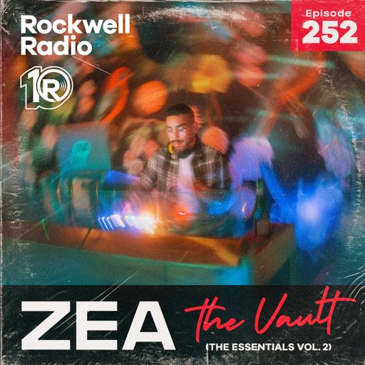 ROCKWELL VAULT - DJ ZEA - THE ESSENTIALS VOL.2 - 2013 (EP. 252)