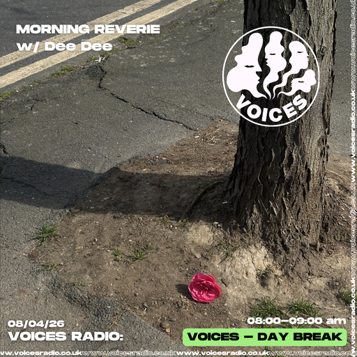 MORNING REVERIE W/ Dee Dee 08/04/2026 Voices Radio