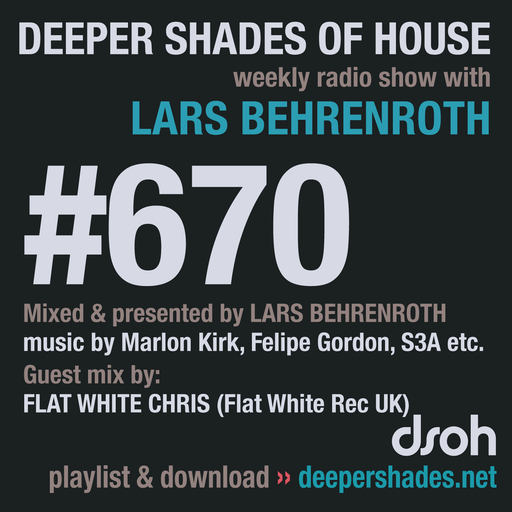 Deeper Shades Of House #670 w/ exclusive guest mix by FLAT WHITE CHRIS