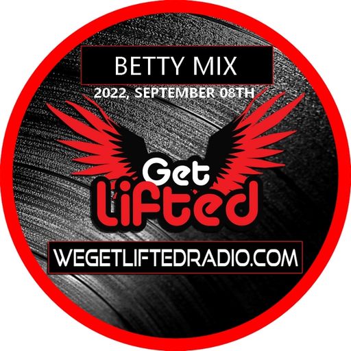 Betty Mix @ We Get Lifted Radio (08/09/2022)