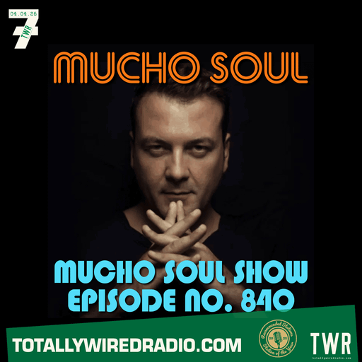 The Mucho Soul Show w/ Alan Kenny Arscott & Ket Shah ~ 07.04.26
