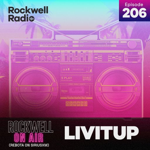 ROCKWELL ON AIR - LIVITUP - REBOTA ON SIRIUSXM - MARCH 2023 (ROCKWELL RADIO 206)