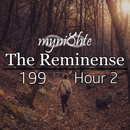 The Reminense 199 - Hour 2