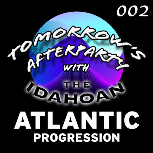 Tomorrow's Afterparty with The Idahoan - Vol 2