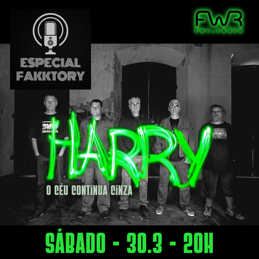 Especial Fakktory - Harry - 30.3.2024