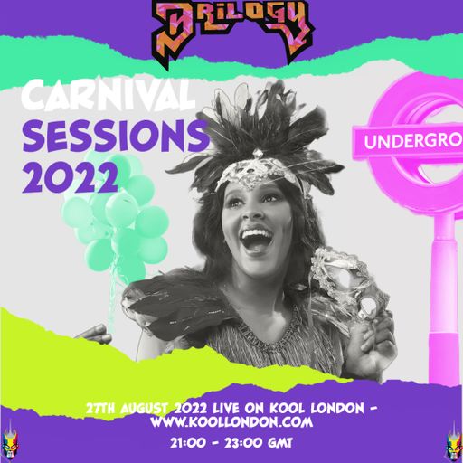 3rilogy Bank Holiday Carnival Sessions Live on Kool London 27th August 2022