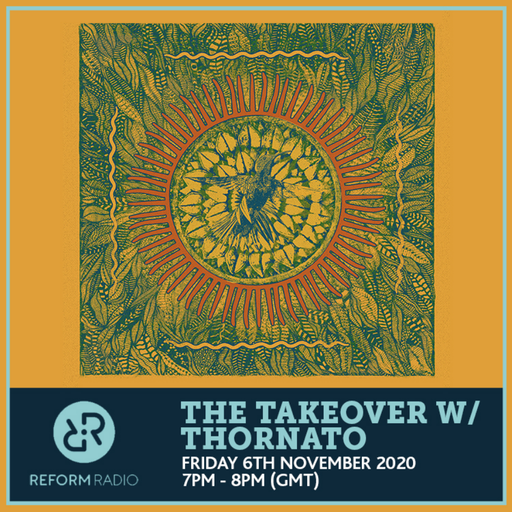 The Takeover w/ Thornato 6th November 2020