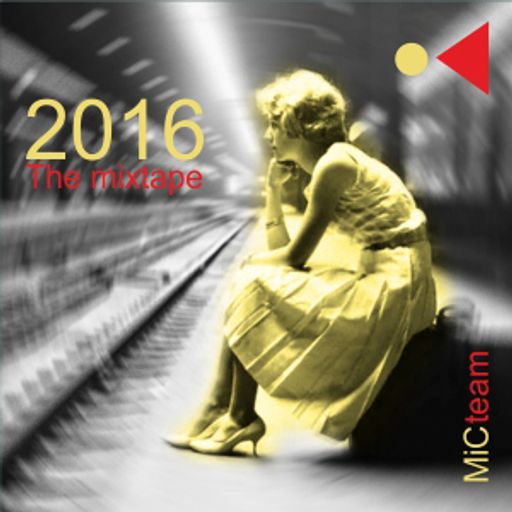2016: The Mixtape - by Mic Team