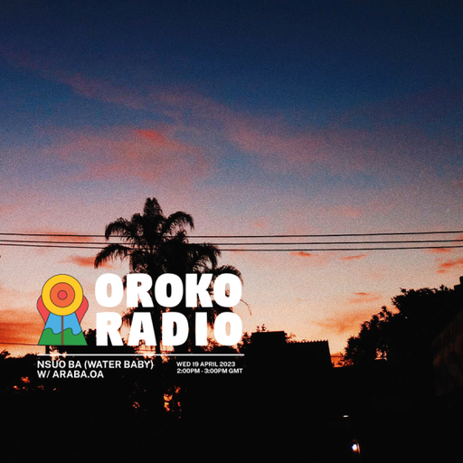 Araba.OA - Nsuo Ba (Water Baby) - 19th April 2023