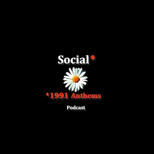 Social Podcast Vol 1 - (1991 Anthems)