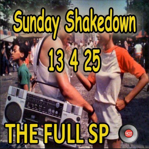 THE SUNDAY SHAKEDOWN 13 4 25