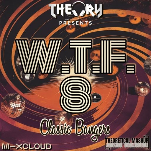 W.T.F. (WHAT THE FUNK) 8 - CLASSIC BANGERS