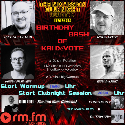 The Mixmission Clubnight Session -B*Day of Kai DéVote- with Guests on RM FM Techouse | 23.11.2024