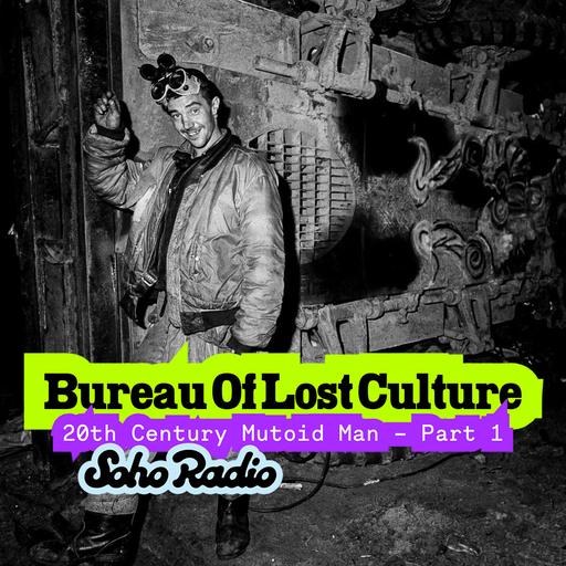 BUREAU OF LOST CULTURE - 20th Century Mutoid Man - Part 1 (14/03/2026)