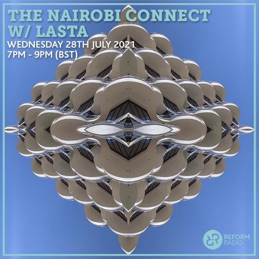The Nairobi Connect w/ LASTA 28th July 2021