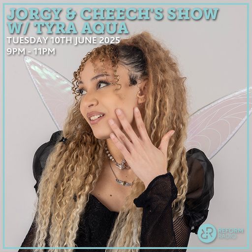 Jorgy and Cheech's Show w/ Tyra Aqua 10th June 2025