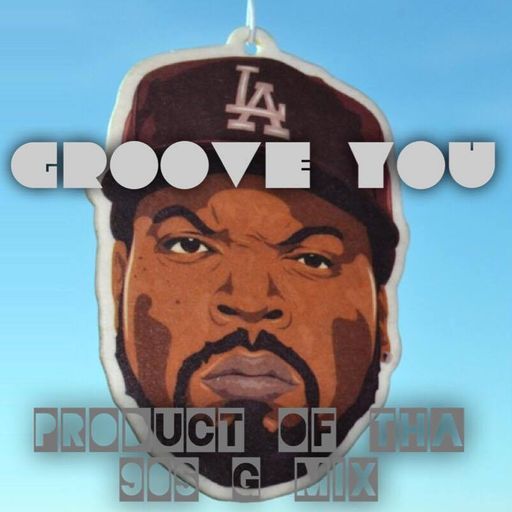 Groove You #43 Product of Tha 90s G-Mix