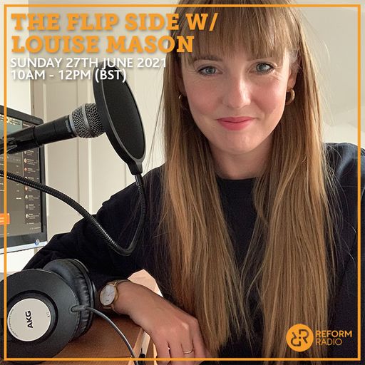 The Flip Side w/ Louise Mason 27th June 2021