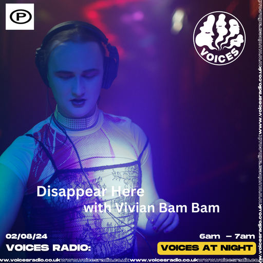 Disappear Here w/ Vivian Bam Bam - 02/08/24 - [Voices Radio]