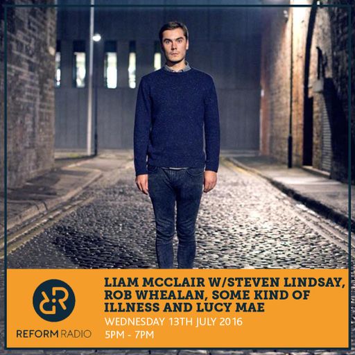 Liam McClair w/Steven Lindsay, Rob Whelan, Some Kind Of Illness and Lucy Mae 13th July 2016