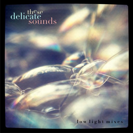 these delicate sounds