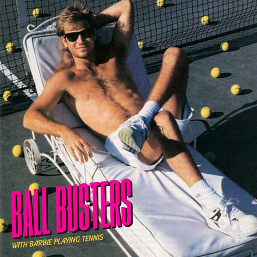 Ball Busters with Barbie Playing Tennis - 21.04.25