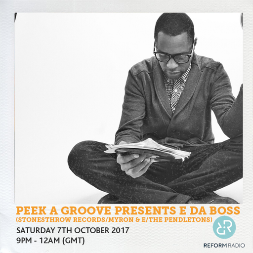 Peek A Groove Presents E Da Boss (Stones Throw Records/Myron & E/The Pendletons) 7th October 2017