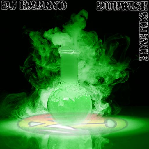 DJ Embryo - Dubwise Science Mix