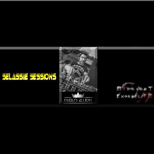 Pablo Flurin - Selassie Sessions #2 on Midnight Express FM