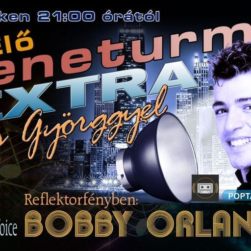 Zeneturmix Kiss Györggyel - Közremüködik Clay. Reflektorfényben: Bobby Orlando. (2024. 05. 24.)