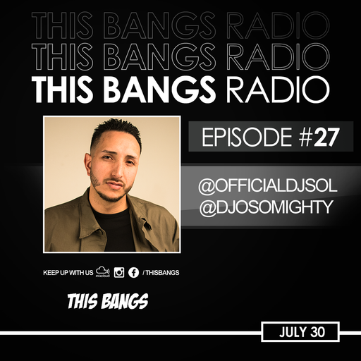 THIS BANGS RADIO EPISODE 27