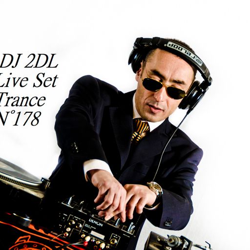 DJ 2DL Live Set Trance N°178 24.07.2023