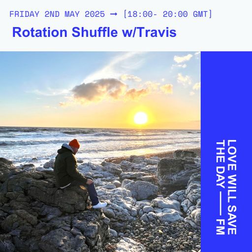 2025-05-02 - Rotation Shuffle w Travis