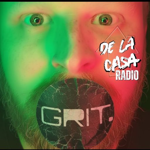 GRIT - De La Casa Radio 12.11.25