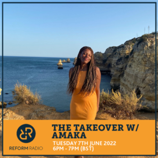 The Takeover w Amaka 7th June 2022