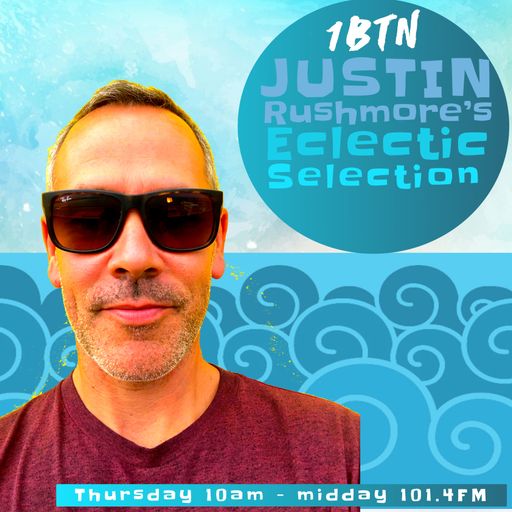 Justin Rushmore's Eclectic Selection (127) "VIBES VIBES n more VIBES" - 05-12-2019