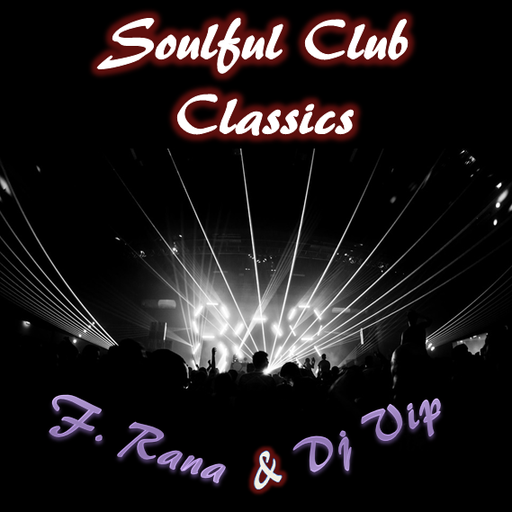 F. Rana & DJ VIP present Soulful Club Classics