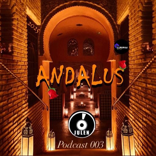 JULEN - ANDALUS PODCAST 003