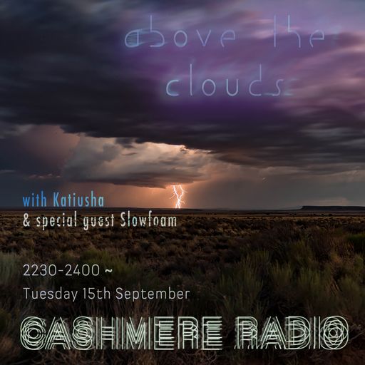 Above The Clouds #16 w/ Katiusha & slowfoam: Monsoon 15.09.2020