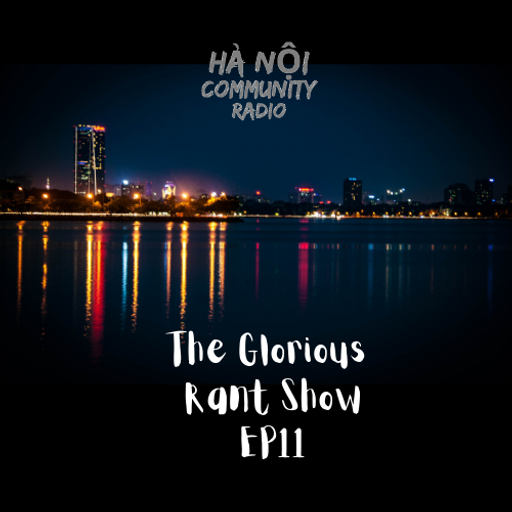 The Glorious Rant Show EP 11 24.09.2021