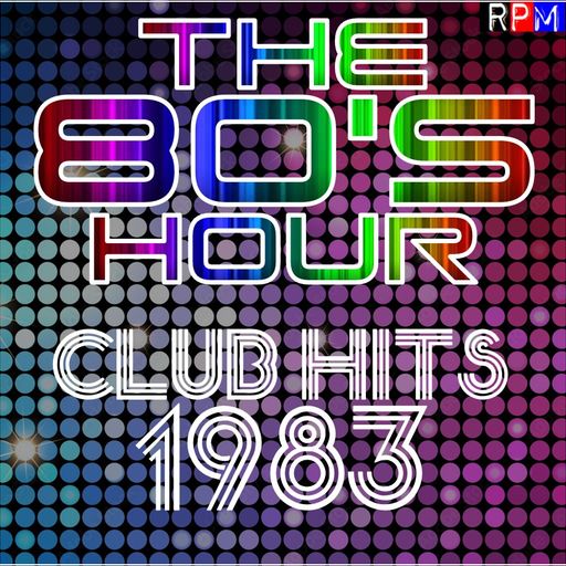 THE 80'S HOUR : CLUB HITS 1983