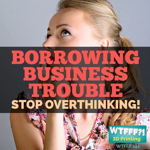 WTFFF 241: Borrowing Trouble