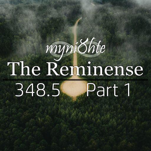 The Reminense 348.5 - Part 1