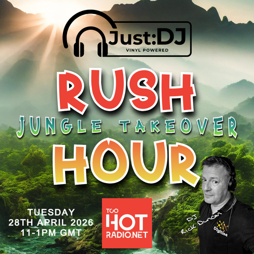 Jungle Takeover | Just:DJ Rush Hour | Too Hot Radio (28/04/26)