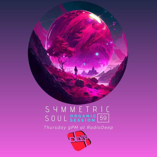 SYMMETRIC SOUL ORGANIC SESSION 59 - ADRIAN SAPUNARU (19.07.2024)