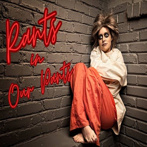 Rants In Our Pants 9-26-25